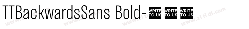 TTBackwardsSans Bold字体转换 TTBackwardsSans Bold字体转换